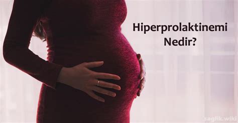 Hiperprolaktinemi belirtileri